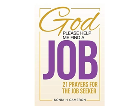 Livro God Please Help Me Find a Job 21 Prayers for the Job Seeker Job Search Achievement de Sonia H Cameron (Inglês)