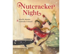 Livro Nutcracker Night de Mireille Messier (Inglês - Capa Dura)