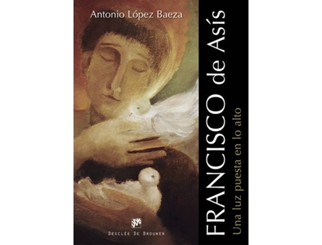 Livro Francisco De Asis. Una Luz Puesta En Lo Alto de López Baeza, Antonio
