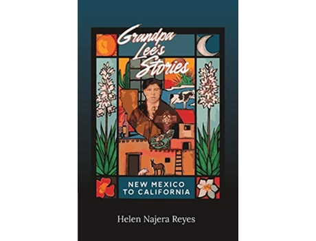 Livro Grandpa Lees Stories New Mexico to California de Helen Najera Reyes (Inglês)