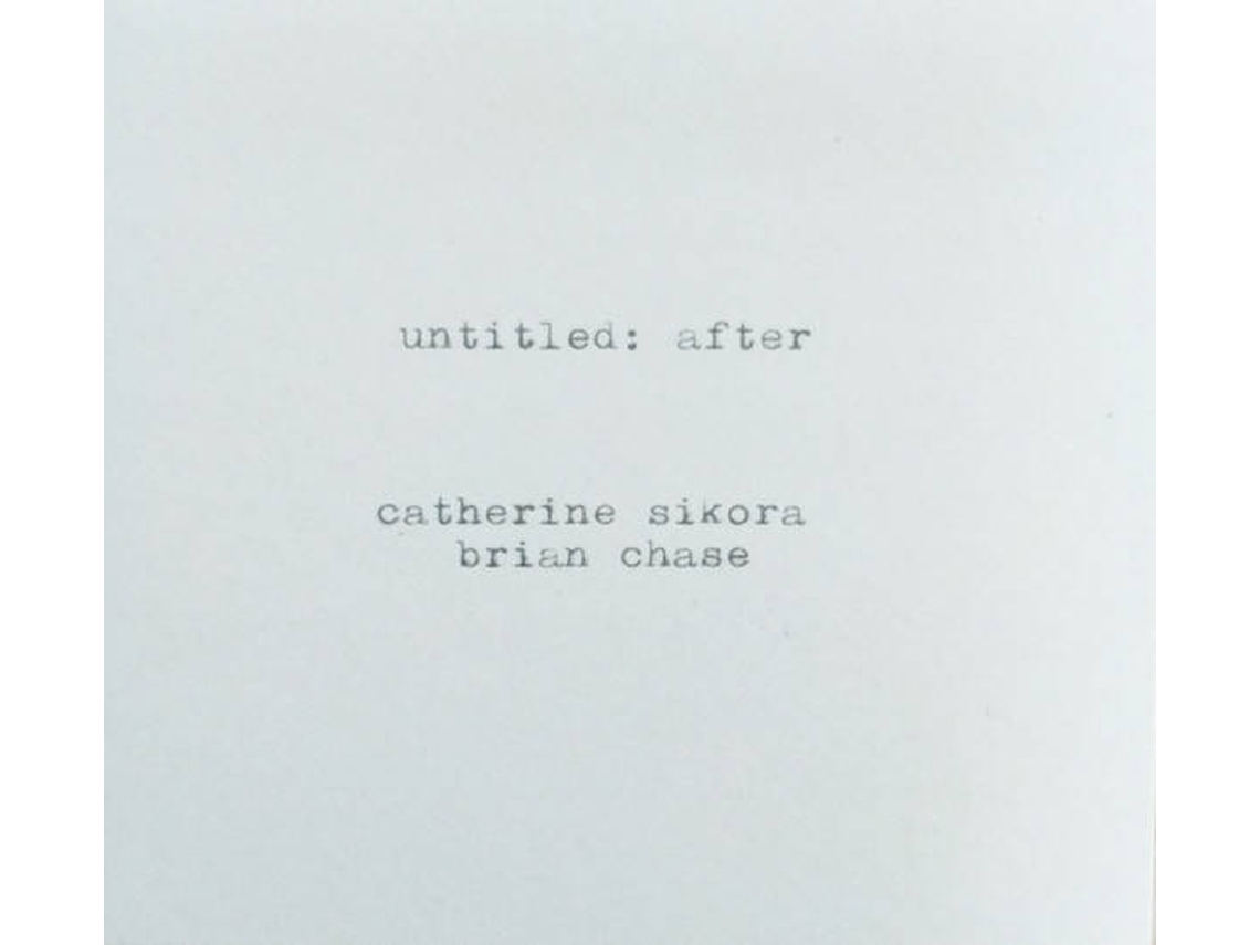 CD Catherine Sikora, Brian Chase - Untitled: After