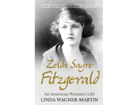 Livro Zelda Sayre Fitzgerald An American Womans Life De Linda Wagner-martin (inglês)
