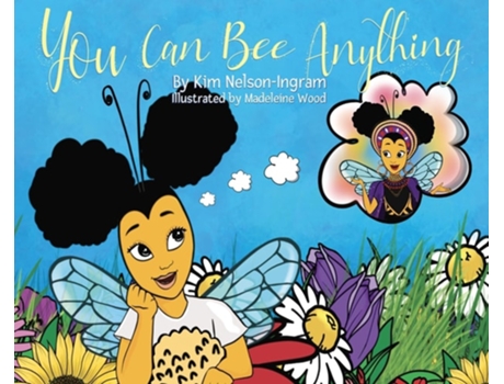 Livro You Can Bee Anything de Kim Nelson-Ingram (Inglês - Capa Dura)