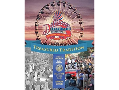 Livro Treasured Tradition Delaware State Fair Centennial 100 Years of Family Fun de Robin Brown (Inglês)