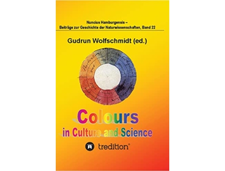 Livro Colours in Culture and Science de Gudrun Wolfschmidt (Inglês - Capa Dura)