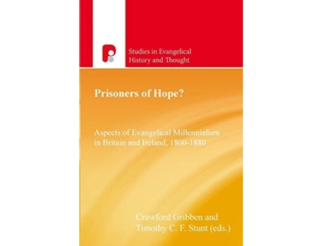 Livro Prisoners Of Hope? Aspects Of Evangelical Millennialism In Britain Amp Ireland 1800-1880 De Crawford Gribben (inglês)