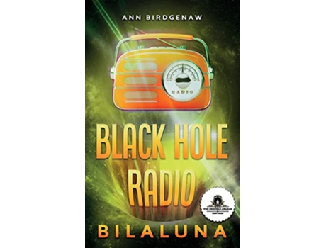 Livro Black Hole Radio Bilaluna de Ann Birdgenaw (Inglês)