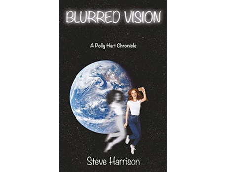 Livro Blurred Vision A Polly Hart Chronicle de Steve Harrison (Inglês)