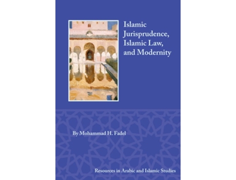 Livro Islamic Jurisprudence, Islamic Law, And Modernity De Mohammad H Fadel (inglês - Capa Dura)