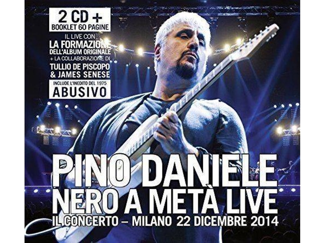 CD Pino Daniele - Nero a Metà Live: Il Concerto