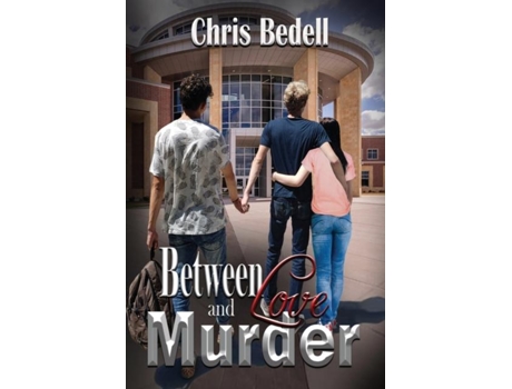 Livro Between Love And Murder De Chris Bedell (inglês)