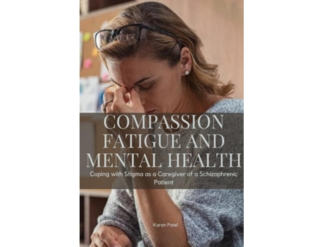 Livro Compassion Fatigue and Mental Health de Patel Karan (Inglês)