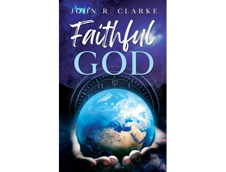 Livro Faithful God De John Clarke (inglês)