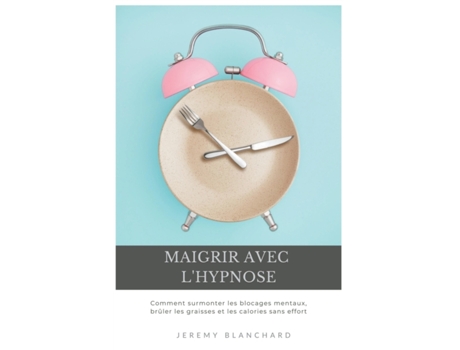 Livro Maigrir avec lhypnose de Blanchard e Jeremy (Francês)