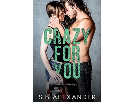 Livro Crazy For You de S B Alexander (Inglês)