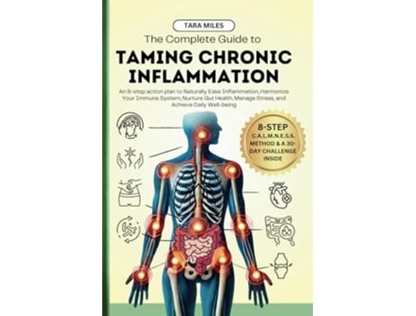 Livro The Complete Guide to Taming Chronic Inflammation de Tara Miles (Inglês)