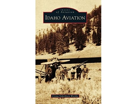 Livro Idaho Aviation Images of America de Crista Videriksen Worthy (Inglês)