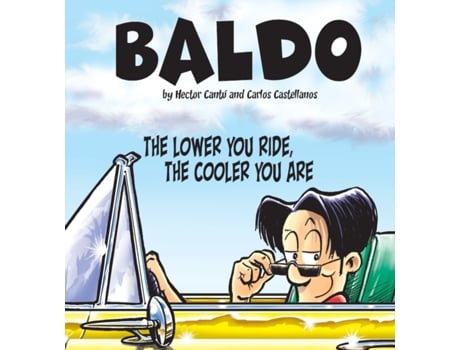 Livro The Lower You Ride, the Cooler You Are: A Baldo Collection Carlos Castellanos, Hector Cantu (Inglês)