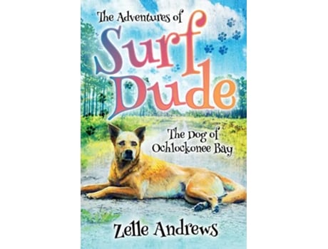 Livro The Adventures of Surf Dude The Dog of Ochlockonee Bay de Zelle Andrews (Inglês)