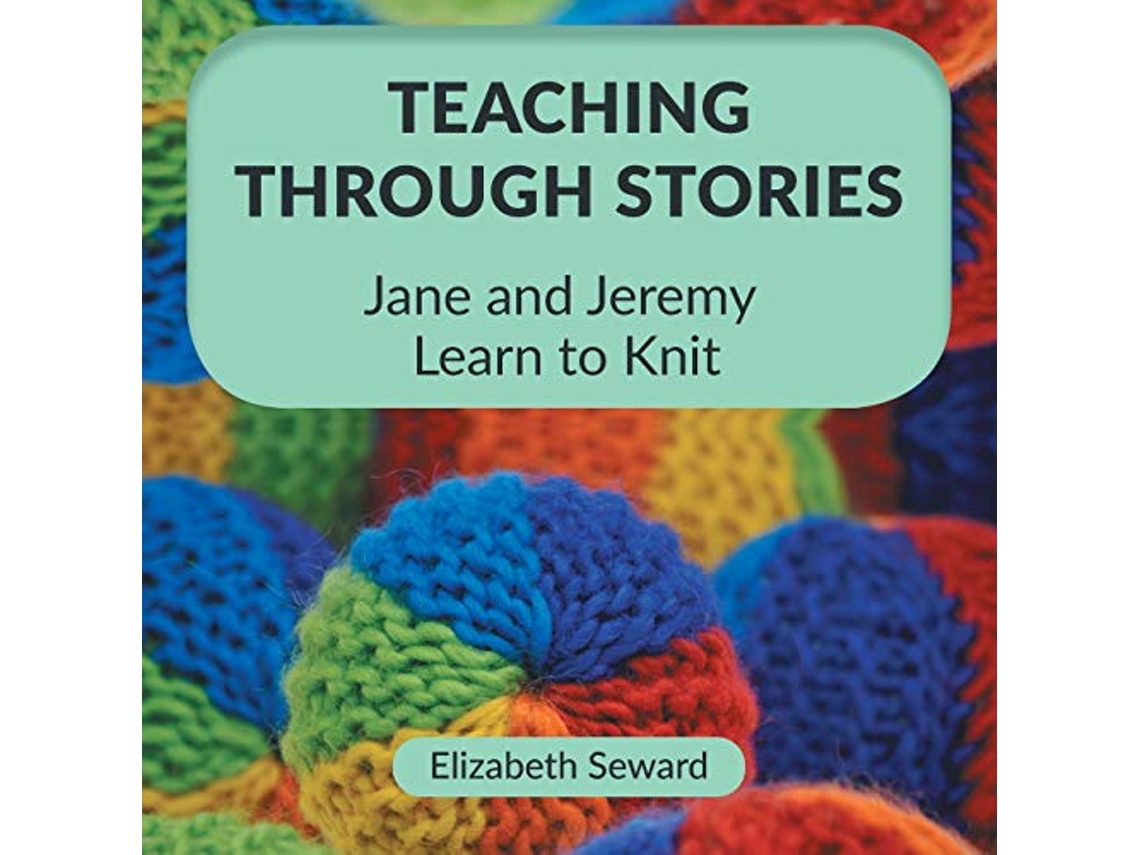 Livro Teaching Through Stories Jane and Jeremy Learn to Knit de Elizabeth Seward (Inglês)