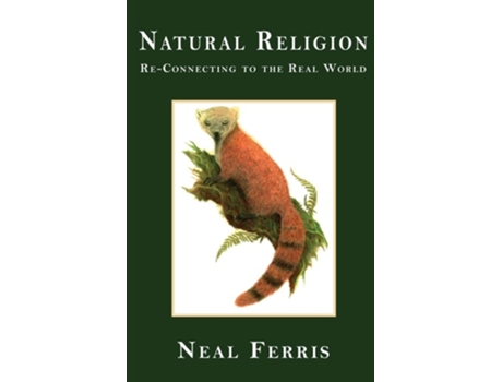 Livro Natural Religion Re-connecting To The Real World De Neal Ferris (inglês)