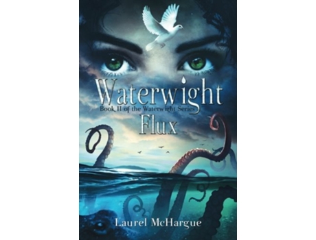 Livro Waterwight Flux Book II of the Waterwight Series de Laurel McHargue (Inglês)