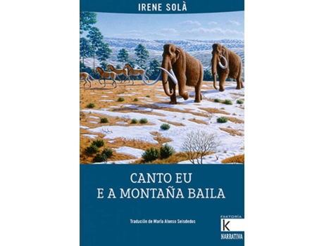 Livro Canto Eu E A Montaña Baila de Irene Solà (Galego)