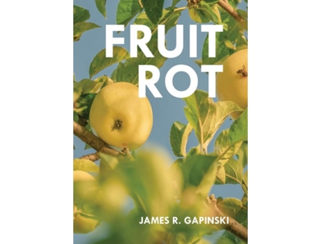 Livro Fruit Rot De James R Gapinski (inglês)