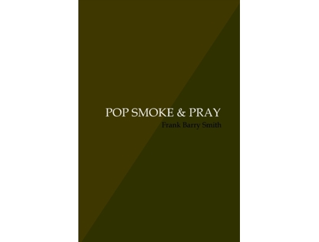 Livro POP SMOKE & PRAY Frank Barry Smith (Inglês)