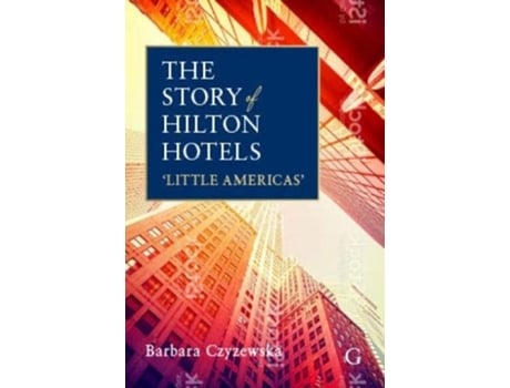 Livro The Story of Hilton Hotels de Barbara Czyzewska (Inglês - Capa Dura)