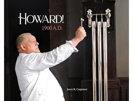 Livro Howard! 1900 A.D. de Jason R Carpenter (Inglês - Capa Dura)