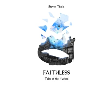 Livro Faithless Tales Of The Marked Book Two De Steven Thiele (inglês)
