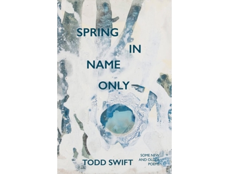Livro Spring In Name Only de TODD SWIFT (Inglês)