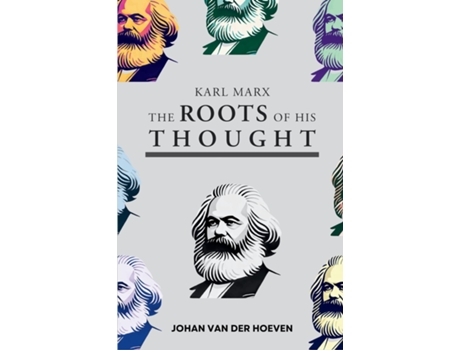 Livro Karl Marx The Roots of his Thought de Johan van der Hoeven (Inglês)