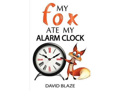 Livro My Fox Ate My Alarm Clock de David Blaze (Inglês)