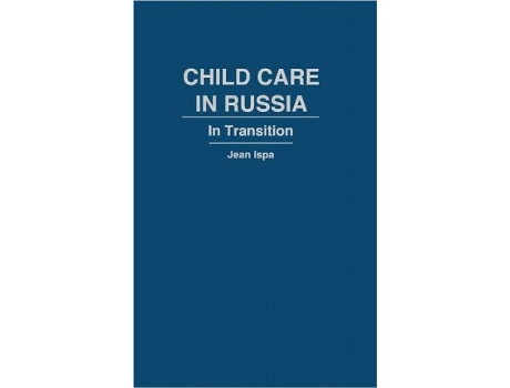 Livro Child Care in Russia In Transition de Jean Ispa (Inglês)