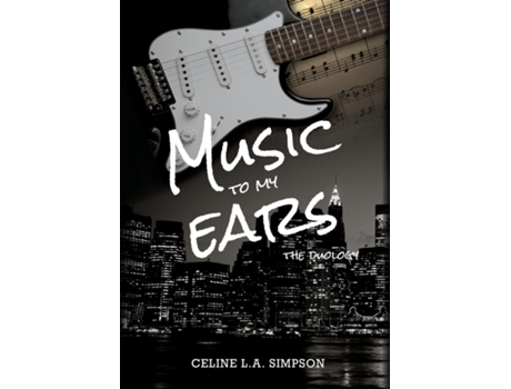 Livro Music To My Ears The Duology A Rockstar Romance de Celine LA Simpson (Inglês)