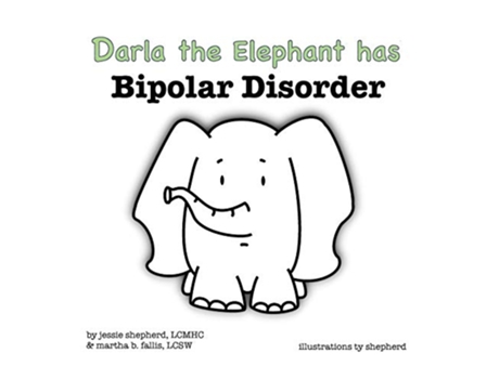 Livro Darla the Elephant has Bipolar Disorder 4 What Mental Disorder de Jessie Shepherd Martha Fallis (Inglês)