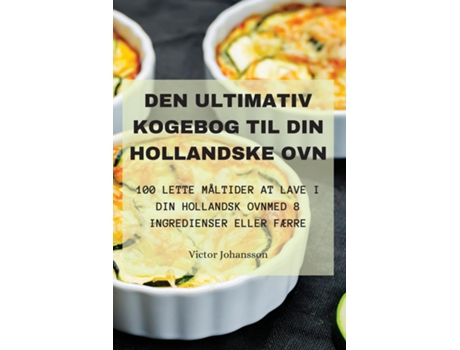 Livro DEN ULTIMATIV KOGEBOG TIL DIN HOLLANDSKE OVN de Victor Johansson (Inglês)