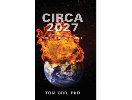 Livro Circa 2027 The Return Of Christ De Thomas E Orr (inglês - Capa Dura)
