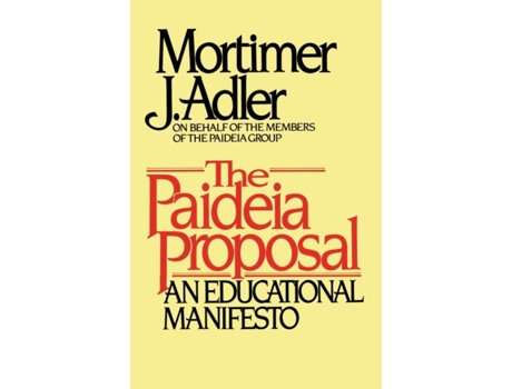 Livro The Paideia Proposal: An Educational Manifesto Mortimer J. Adler (Inglês)