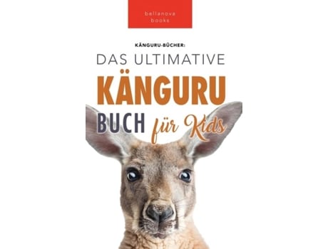 Livro Kängurus Das Ultimative Känguru-buch Für Kids 100 Känguru Fakten, Fotos, Quiz Und Wortsucherätsel De Jenny Kellett (inglês)