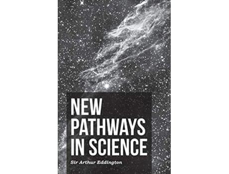Livro New Pathways in Science de Sir Arthur Eddington (Inglês)