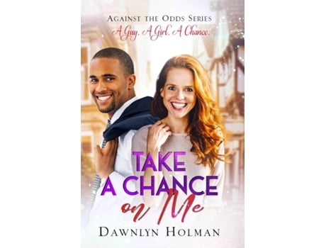 Livro Take a Chance on Me de Holman, Dawnlyn et al. (Inglês)