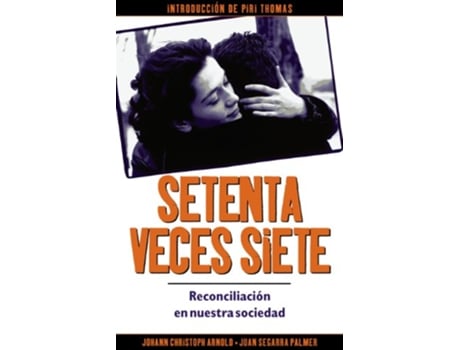 Livro Setenta veces siete reconciliación en nuestra sociedad Spanish Edition de Johann Christoph Arnold (Espanhol)