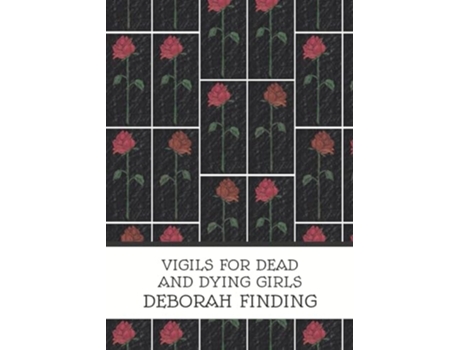 Livro Vigils for Dead and Dying Girls de Deborah Finding (Inglês)