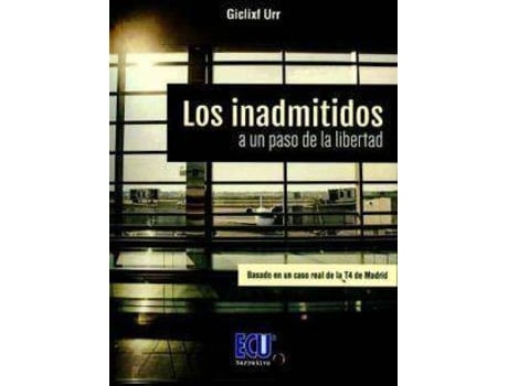 Livro Los inadmitidos : a un paso de la libertad de Giclixf Urr (Espanhol)