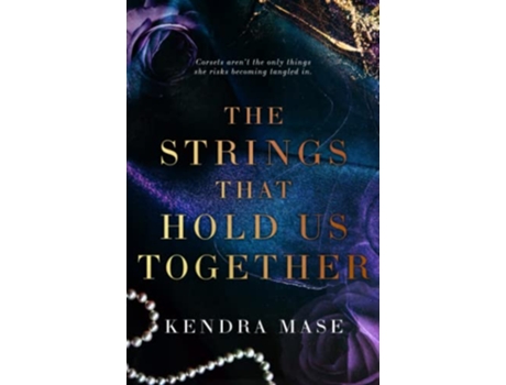 Livro The Strings That Hold Us Together Ashton de Kendra Mase (Inglês)