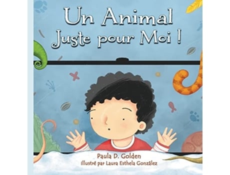Livro Un Animal Juste Pour Moi ! De Paula D Golden (francês)