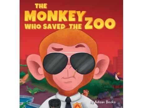 Livro The Monkey Who Saved The Zoo Chaos Of The Grumpy Pirate Penguin De Adisan Books (inglês - Capa Dura)